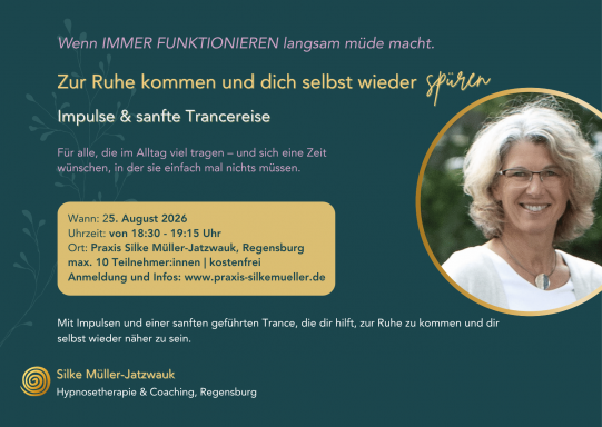 „Zur Ruhe kommen und dich selbst wieder spüren“  Sanfte Impulse und eine kurze geführte Trance zum Ankommen bei dir selbst -  kostenfrei - Praxis Regensburg 