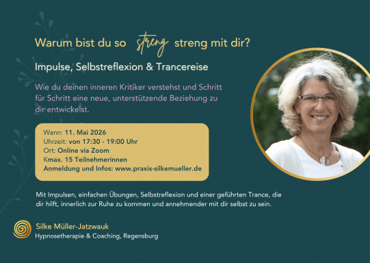 "Warum bist du so streng mit dir" - Impulse & Trancereise - online via Zoom | noch freie Plätze